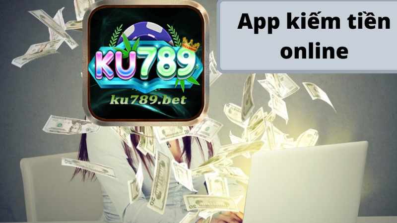 Kiếm tiền online trên app KU789 không cần vốn có lừa đảo không_.jpg