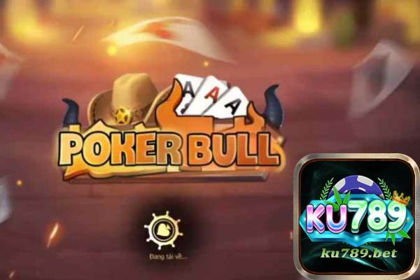 Cách Chơi Bài Poker Bull Chiến Thắng Nhà Cái Ku789